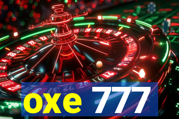 oxe 777